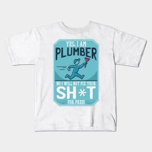 FUNNY PLUMBER QUOTE Kids T-Shirt